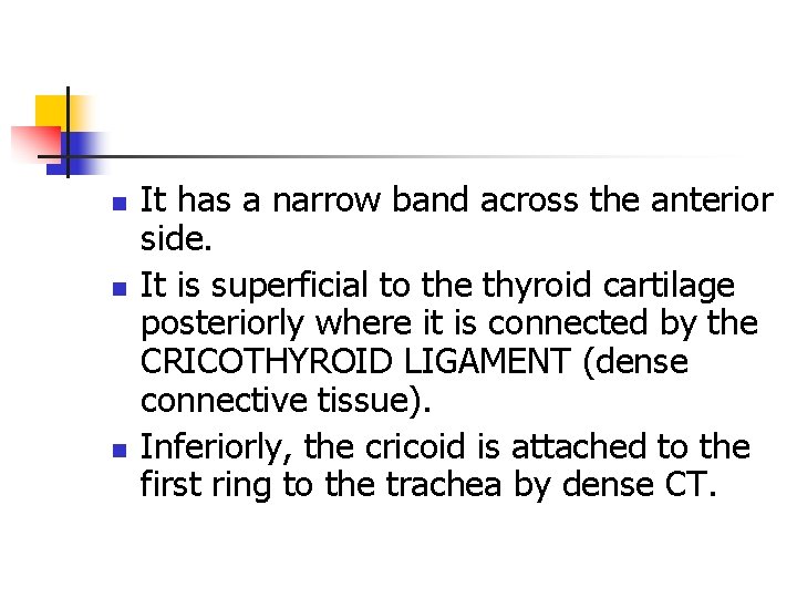 n n n It has a narrow band across the anterior side. It is n n n It has a narrow band across the anterior side. It is