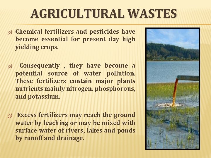 AGRICULTURAL WASTES Chemical fertilizers and pesticides have become essential for present day high yielding AGRICULTURAL WASTES Chemical fertilizers and pesticides have become essential for present day high yielding