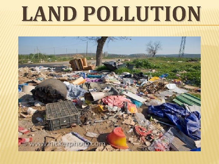 LAND POLLUTION LAND POLLUTION