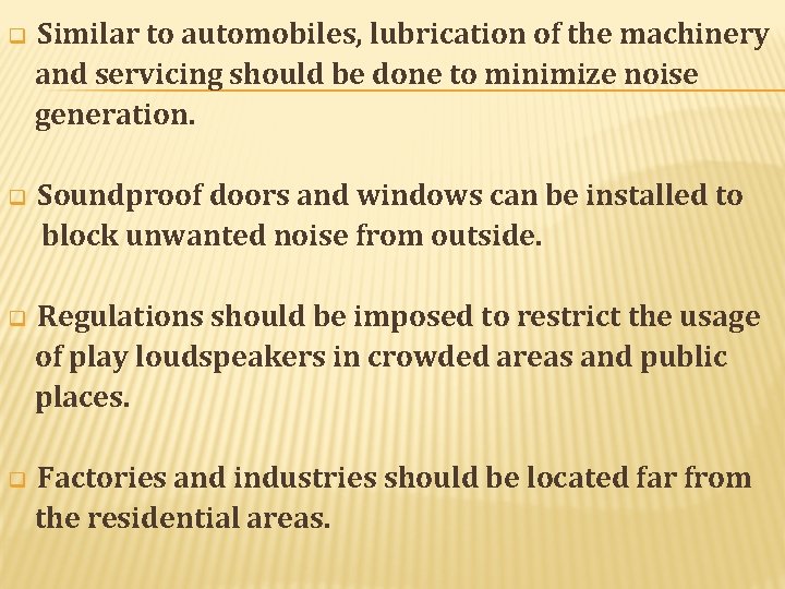 q Similar to automobiles, lubrication of the machinery and servicing should be done to q Similar to automobiles, lubrication of the machinery and servicing should be done to
