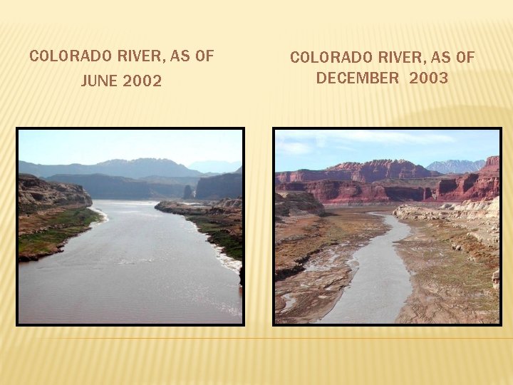COLORADO RIVER, AS OF JUNE 2002 COLORADO RIVER, AS OF DECEMBER 2003 COLORADO RIVER, AS OF JUNE 2002 COLORADO RIVER, AS OF DECEMBER 2003