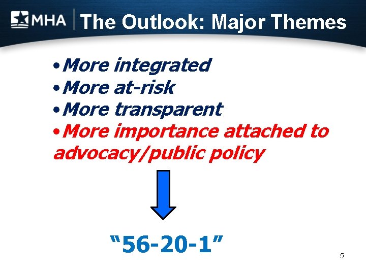 The Outlook: Major Themes • More integrated • More at-risk • More transparent •