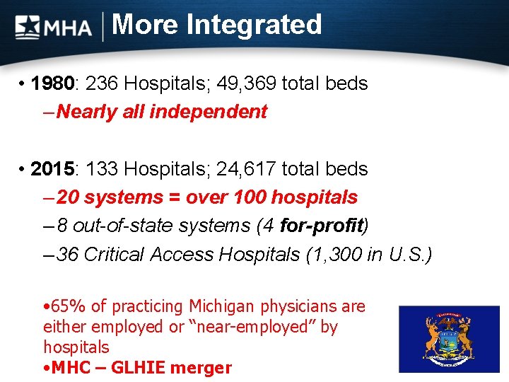 More Integrated • 1980: 236 Hospitals; 49, 369 total beds – Nearly all independent