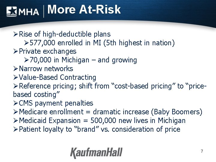 More At-Risk ØRise of high-deductible plans Ø 577, 000 enrolled in MI (5 th