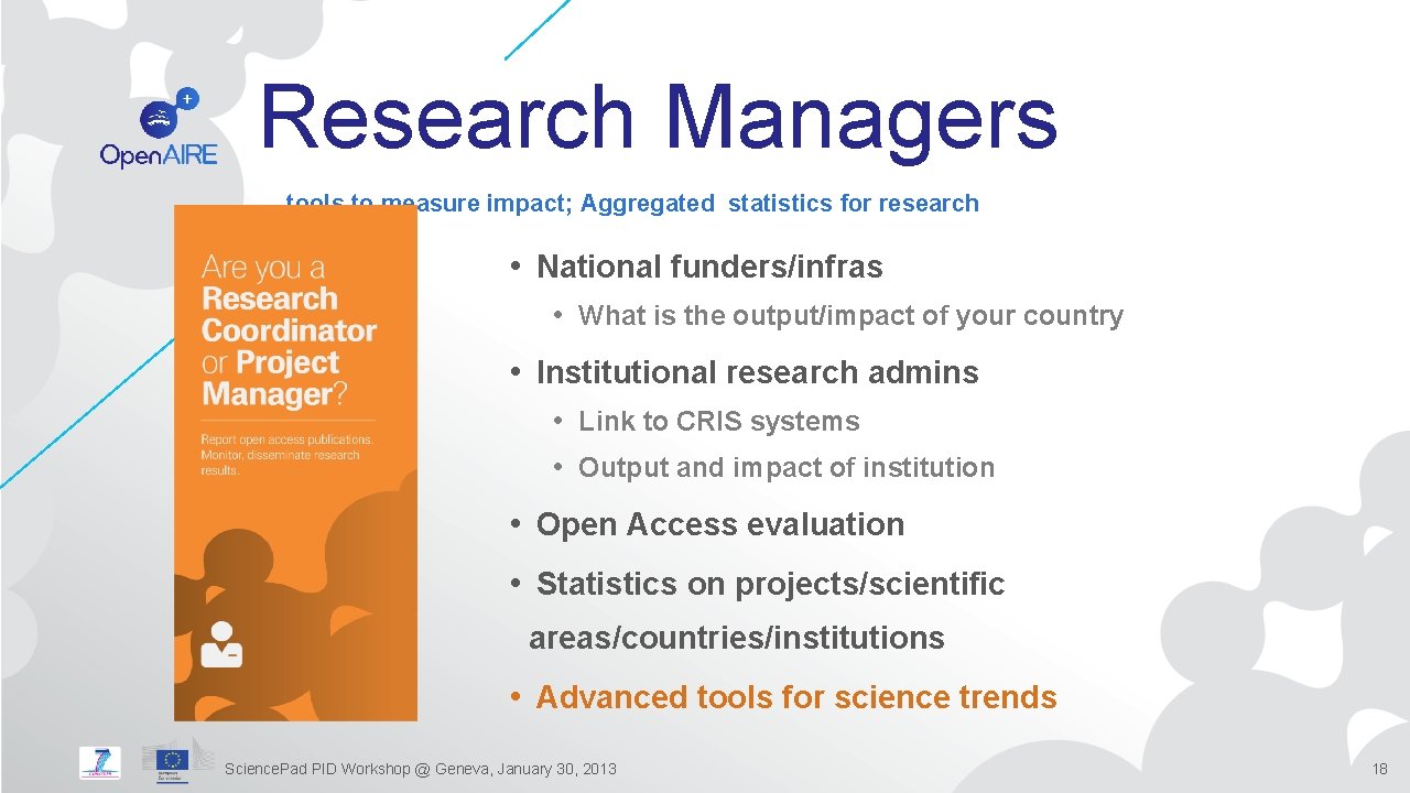 Research Managers … tools to measure impact; Aggregated statistics for research • National funders/infras