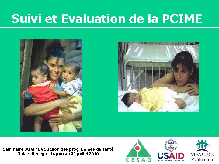 Suivi et Evaluation de la PCIME Séminaire Suivi / Evaluation des programmes de santé