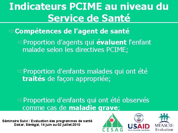 Indicateurs PCIME au niveau du Service de Santé ð Compétences de l’agent de santé