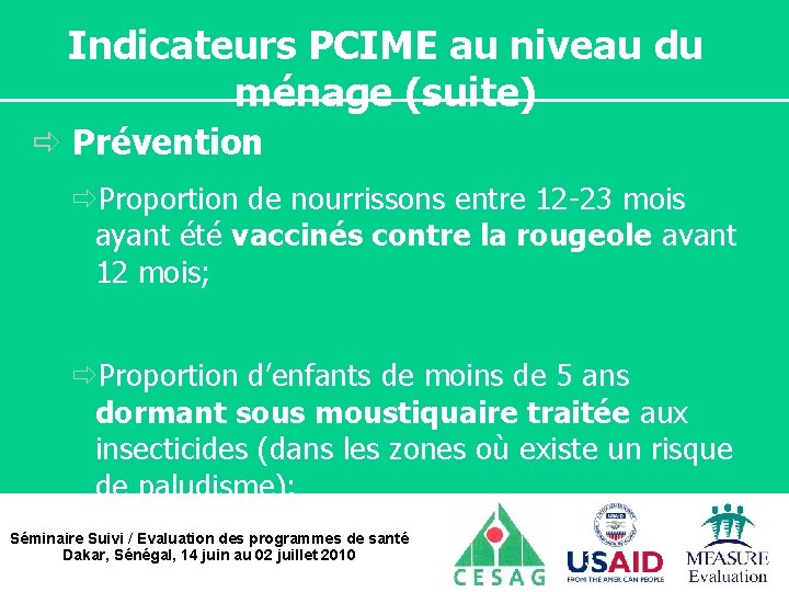 Indicateurs PCIME au niveau du ménage (suite) ð Prévention ðProportion de nourrissons entre 12