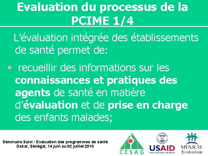 Evaluation du processus de la PCIME 1/4 L’évaluation intégrée des établissements de santé permet