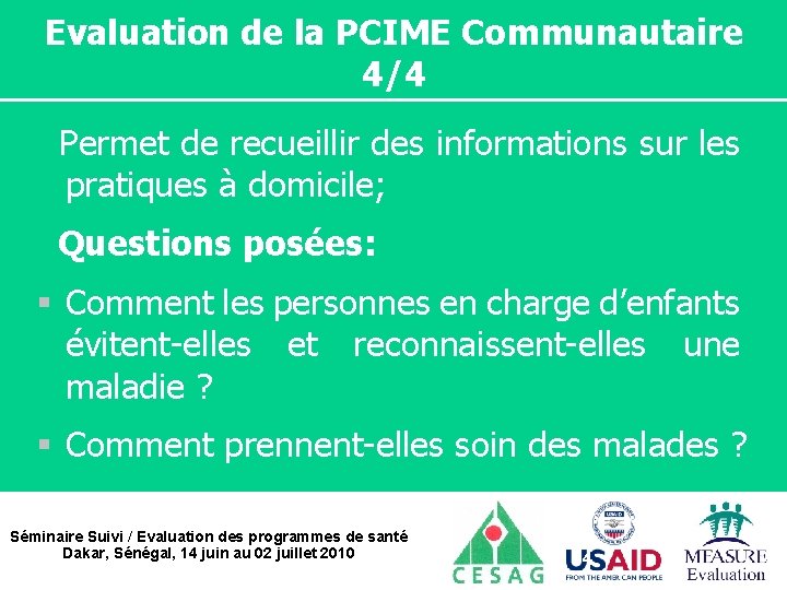 Evaluation de la PCIME Communautaire 4/4 Permet de recueillir des informations sur les pratiques