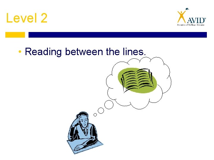 Level 2 • Reading between the lines. 