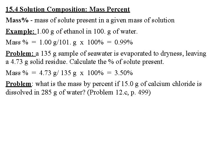 15. 4 Solution Composition: Mass Percent Mass% - mass of solute present in a