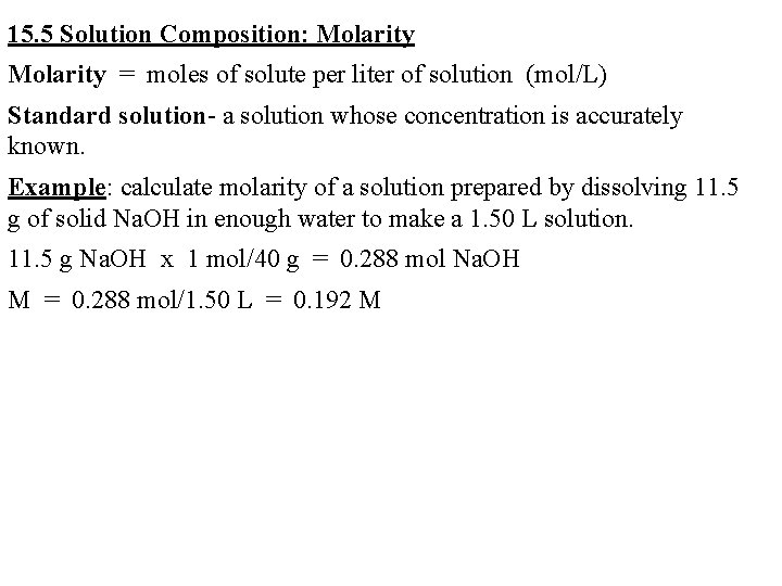 15. 5 Solution Composition: Molarity = moles of solute per liter of solution (mol/L)