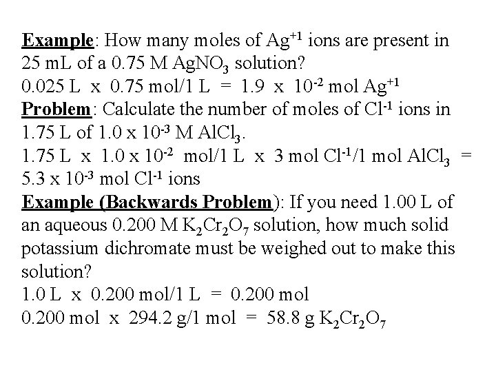 Example: How many moles of Ag+1 ions are present in 25 m. L of