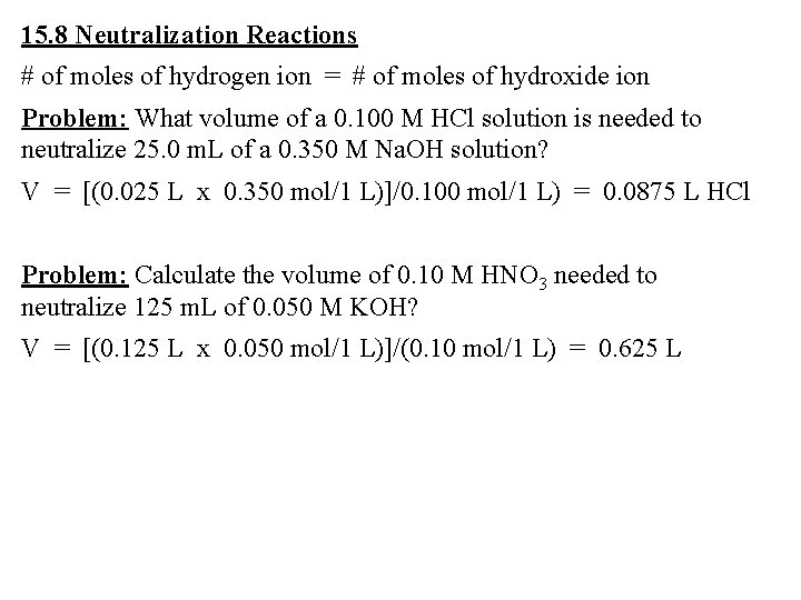 15. 8 Neutralization Reactions # of moles of hydrogen ion = # of moles