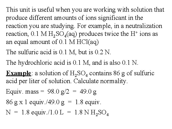 This unit is useful when you are working with solution that produce different amounts