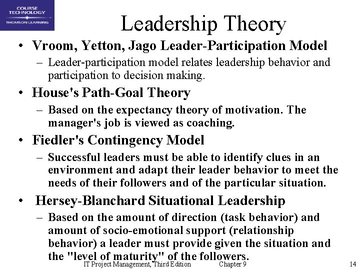 Leadership Theory • Vroom, Yetton, Jago Leader-Participation Model – Leader-participation model relates leadership behavior