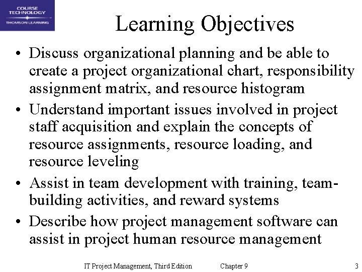 Learning Objectives • Discuss organizational planning and be able to create a project organizational