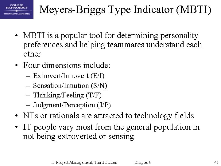 Meyers-Briggs Type Indicator (MBTI) • MBTI is a popular tool for determining personality preferences