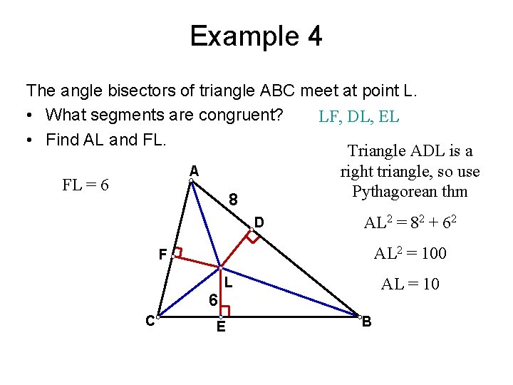 Example 4 The angle bisectors of triangle ABC meet at point L. • What