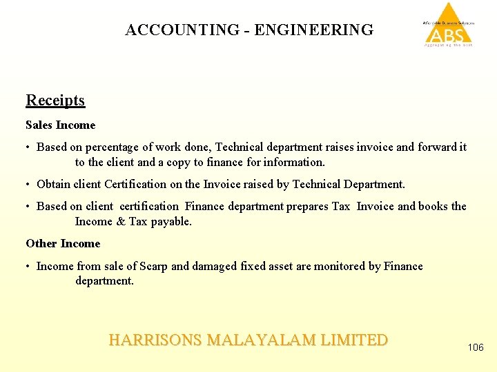 ACCOUNTING - ENGINEERING Receipts Sales Income • Based on percentage of work done, Technical