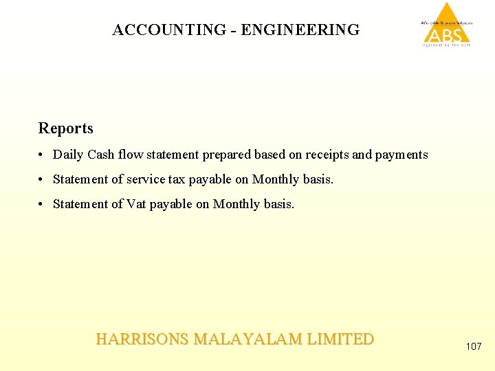 ACCOUNTING - ENGINEERING Reports • Daily Cash flow statement prepared based on receipts and