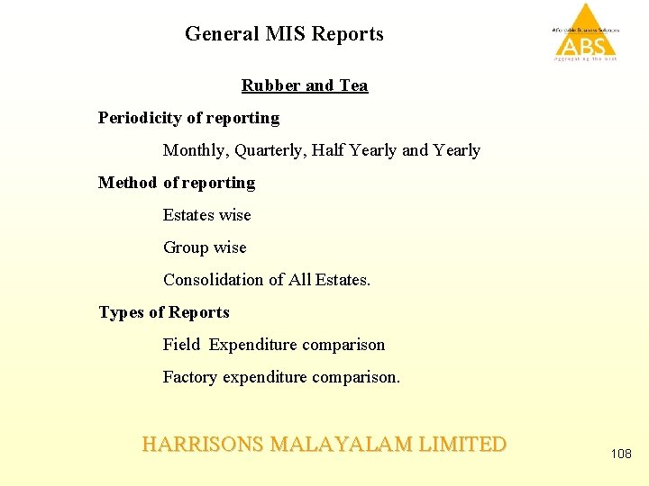  General MIS Reports Rubber and Tea Periodicity of reporting Monthly, Quarterly, Half Yearly