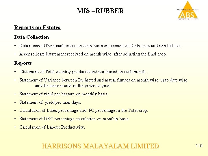 MIS –RUBBER Reports on Estates Data Collection • Data received from each estate on