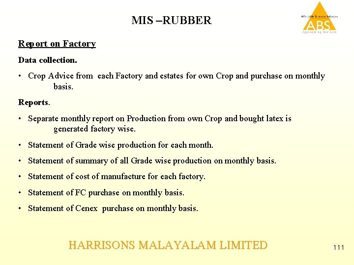 MIS –RUBBER Report on Factory Data collection. • Crop Advice from each Factory and