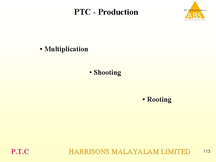 PTC - Production • Multiplication • Shooting • Rooting P. T. C HARRISONS MALAYALAM