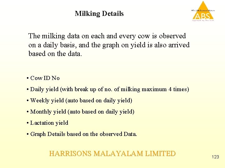 Milking Details The milking data on each and every cow is observed on a