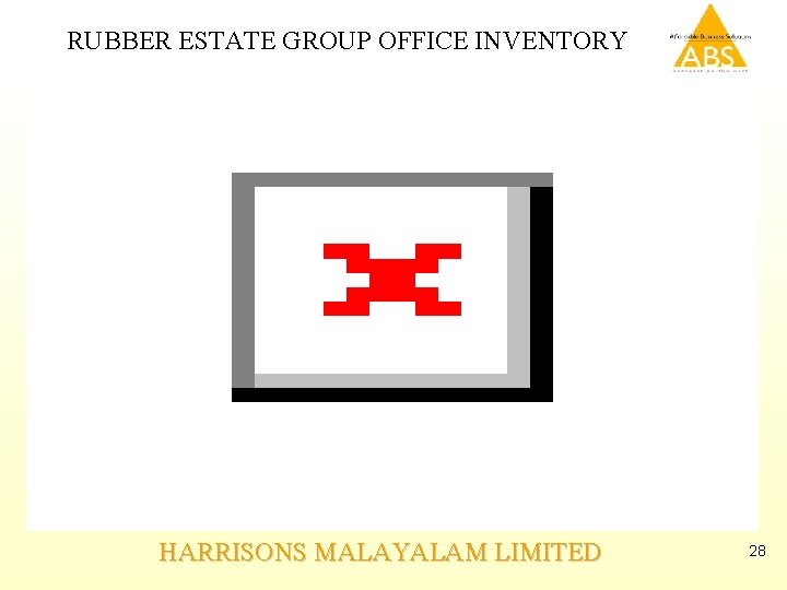 RUBBER ESTATE GROUP OFFICE INVENTORY HARRISONS MALAYALAM LIMITED 28 
