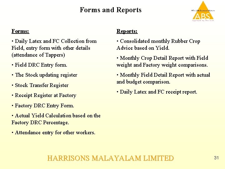 Forms and Reports Forms: Reports: • Daily Latex and FC Collection from Field, entry