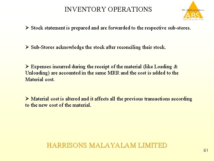 INVENTORY OPERATIONS Ø Stock statement is prepared and are forwarded to the respective sub-stores.