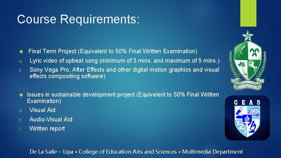 Course Requirements: Final Term Project (Equivalent to 50% Final Written Examination) a. Lyric video
