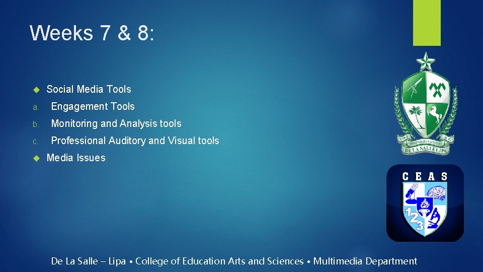 Weeks 7 & 8: Social Media Tools a. Engagement Tools b. Monitoring and Analysis