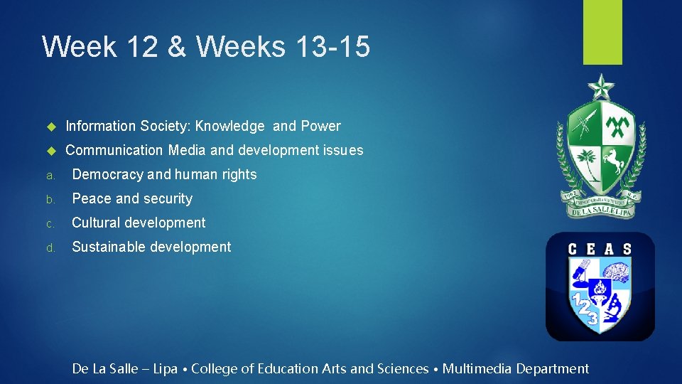 Week 12 & Weeks 13 -15 Information Society: Knowledge and Power Communication Media and