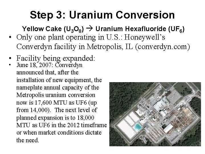 Step 3: Uranium Conversion Yellow Cake (U 3 O 8) Uranium Hexafluoride (UF 6)