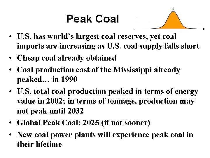 Peak Coal • U. S. has world’s largest coal reserves, yet coal imports are