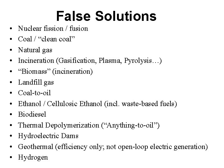 False Solutions • • • • Nuclear fission / fusion Coal / “clean coal”