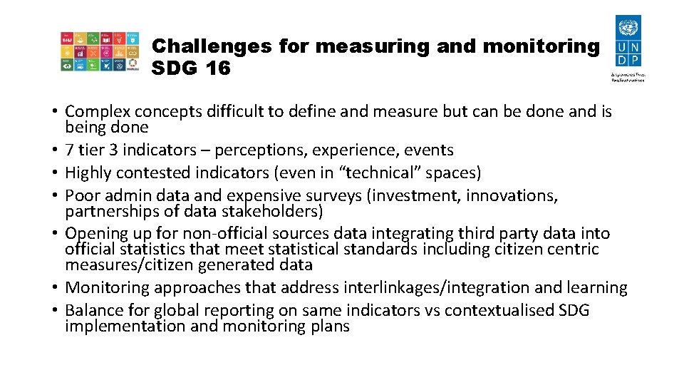 Challenges for measuring and monitoring SDG 16 • Complex concepts difficult to define and