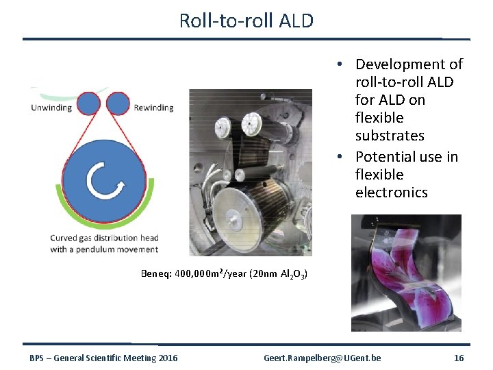 Roll-to-roll ALD • Development of roll-to-roll ALD for ALD on flexible substrates • Potential