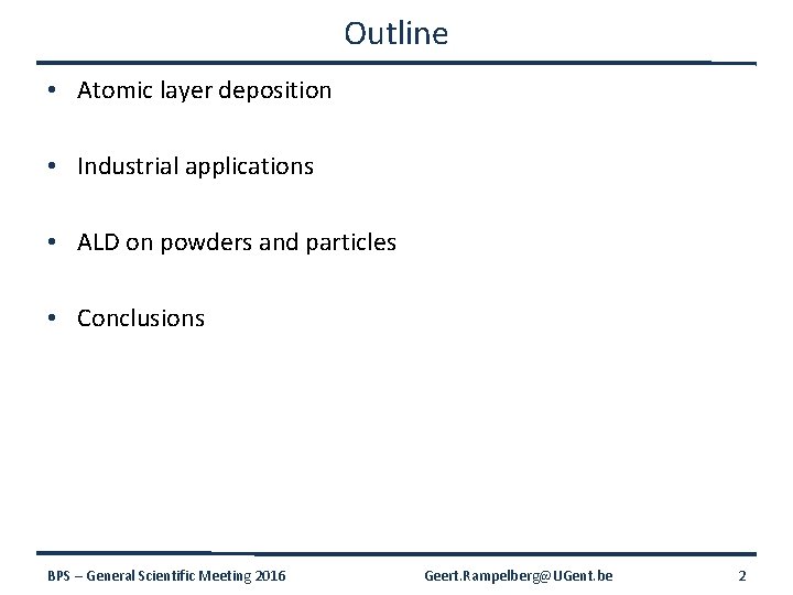 Outline • Atomic layer deposition • Industrial applications • ALD on powders and particles