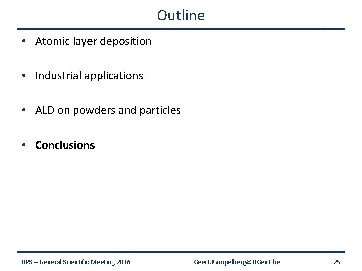 Outline • Atomic layer deposition • Industrial applications • ALD on powders and particles