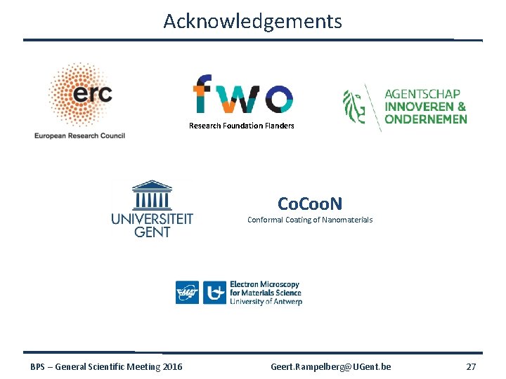 Acknowledgements Research Foundation Flanders Co. Coo. N Conformal Coating of Nanomaterials BPS – General