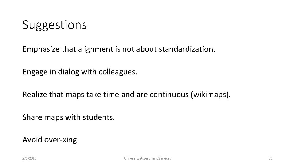 Suggestions Emphasize that alignment is not about standardization. Engage in dialog with colleagues. Realize