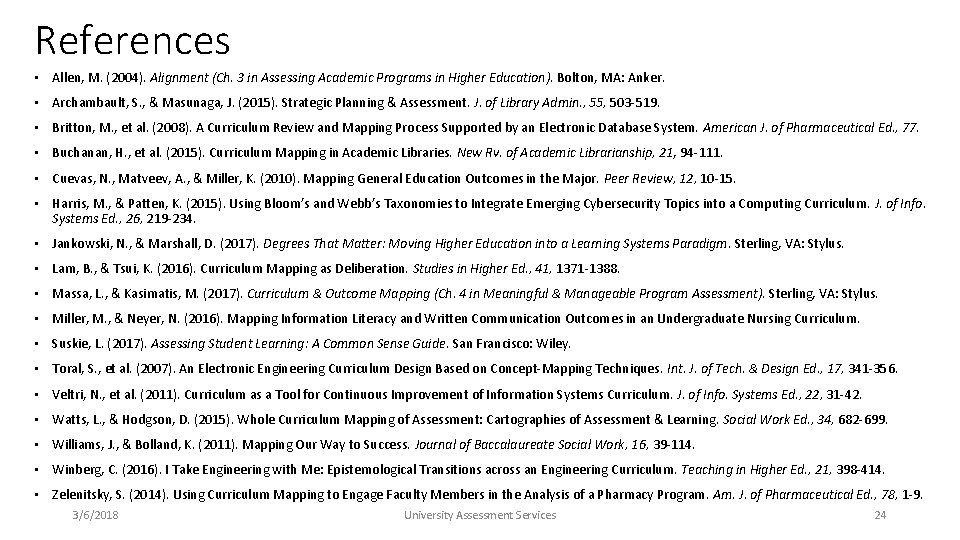 References • Allen, M. (2004). Alignment (Ch. 3 in Assessing Academic Programs in Higher