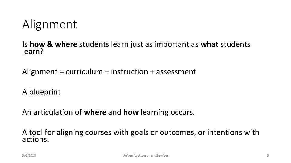 Alignment Is how & where students learn just as important as what students learn?