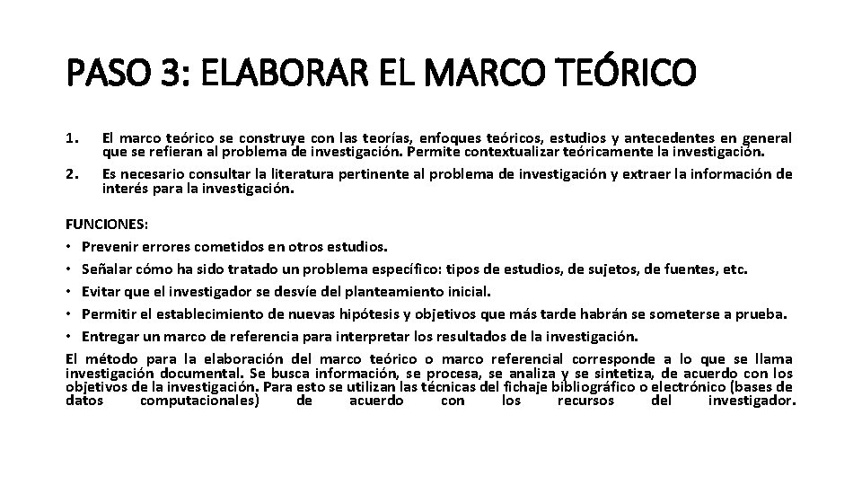 PASO 3: ELABORAR EL MARCO TEÓRICO 1. 2. El marco teórico se construye con