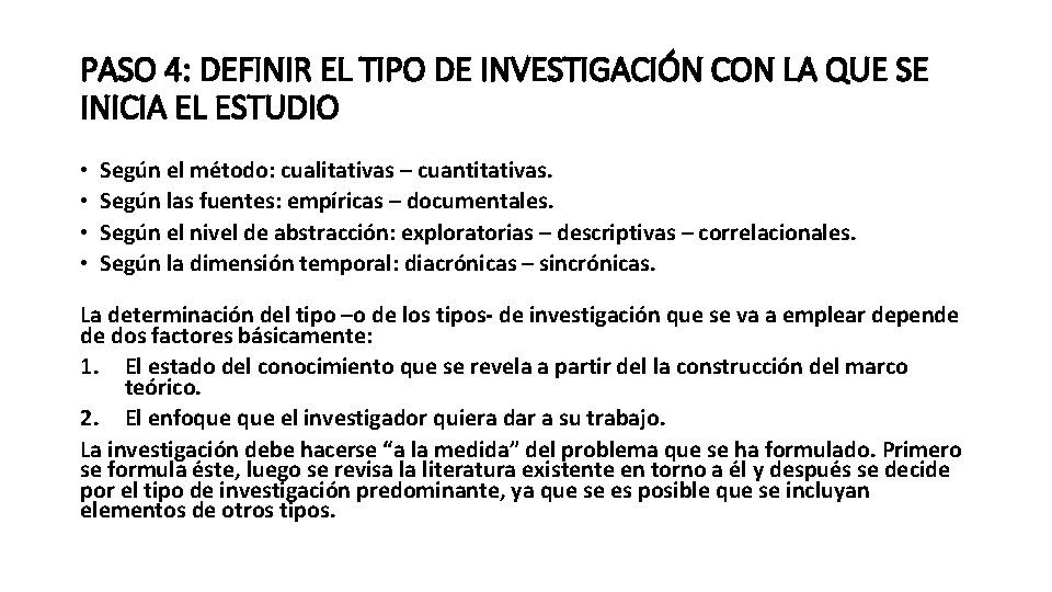 PASO 4: DEFINIR EL TIPO DE INVESTIGACIÓN CON LA QUE SE INICIA EL ESTUDIO